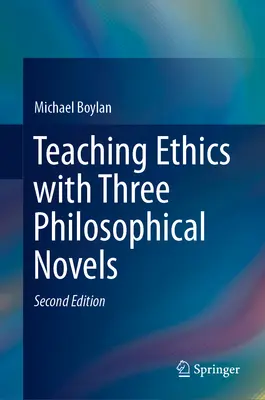 Etikaoktatás három filozófiai regénnyel - Teaching Ethics with Three Philosophical Novels