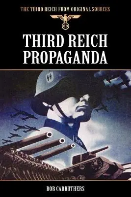 A Harmadik Birodalom propagandája - Third Reich Propaganda