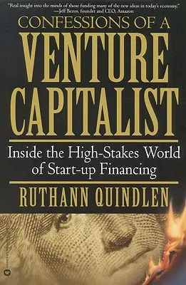 Egy kockázati tőkés vallomásai: Az induló vállalkozások finanszírozásának nagy tétekkel teli világában - Confessions of a Venture Capitalist: Inside the High-Stakes World of Start-Up Financing