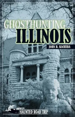 Szellemvadászat Illinois - Ghosthunting Illinois