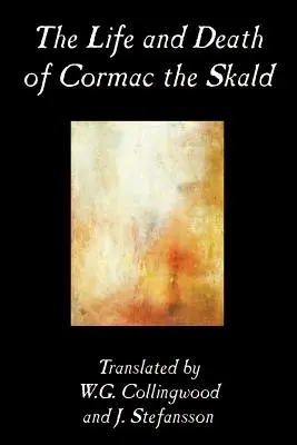 The Life and Death of Cormac the Skald, Fiction, Klasszikusok, Szépirodalom - The Life and Death of Cormac the Skald, Fiction, Classics