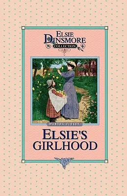 Elsie lánykora, 3. könyv - Elsie's Girlhood, Book 3