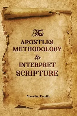 Az apostolok módszertana a Szentírás értelmezéséhez - The Apostles Methodology to Interpret Scripture