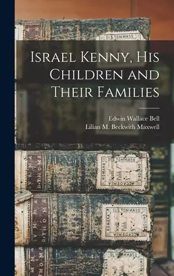 Israel Kenny, gyermekei és családjuk - Israel Kenny, His Children and Their Families