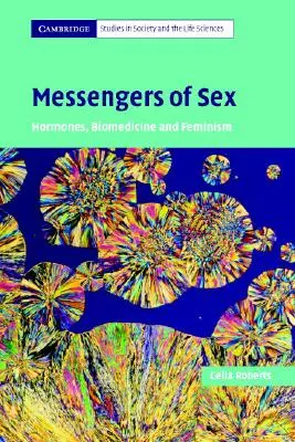 A szex hírnökei: Hormonok, biomedicina és feminizmus - Messengers of Sex: Hormones, Biomedicine and Feminism