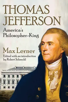 Thomas Jefferson: Amerika filozófus-királya - Thomas Jefferson: America's Philosopher-King