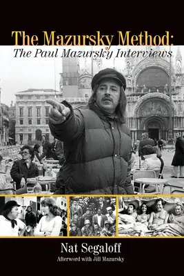 A Mazursky-módszer: The Paul Mazursky Interviews - The Mazursky Method: The Paul Mazursky Interviews