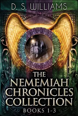 A Nememiás krónikák gyűjteménye - 1-3. könyvek - The Nememiah Chronicles Collection - Books 1-3