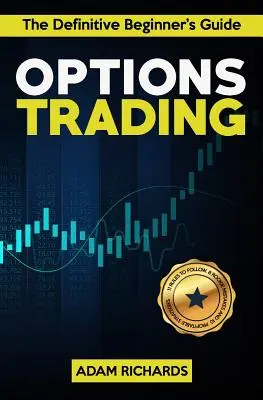 Opciók kereskedelme: The Definitive Beginner's Guide: 11 követendő szabály, 8 elkerülendő újonc hiba, 10 egyszerű, de nyereséges stratégia t - Options Trading: The Definitive Beginner's Guide: 11 Rules to Follow, 8 Rookie Mistakes to Avoid, 10 Simple But Profitable Strategies t