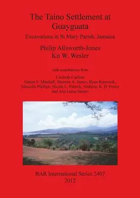 A tano település Guayguatában: Ásatások a jamaicai St Mary Parishben - The Tano Settlement at Guayguata: Excavations in St Mary Parish, Jamaica