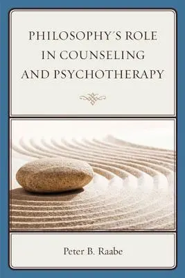 A filozófia szerepe a tanácsadásban és a pszichoterápiában - Philosophy's Role in Counseling and Psychotherapy