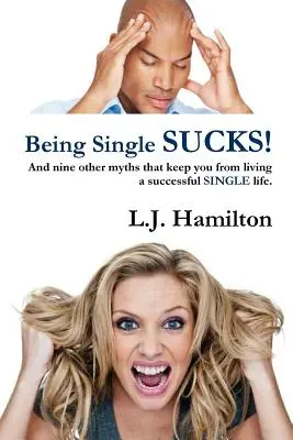 Szinglinek lenni SZAR! - Being Single SUCKS!