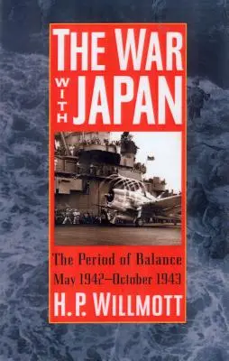 A Japánnal vívott háború: Az egyensúly időszaka, 1942. május-1943. október - The War with Japan: The Period of Balance, May 1942-October 1943