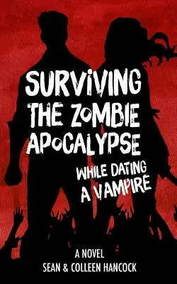 Túlélni a zombi apokalipszist, miközben egy vámpírral randizol - Surviving the Zombie Apocalypse While Dating a Vampire