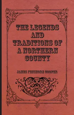 Egy északi megye legendái és hagyományai - The Legends and Traditions of a Northern County