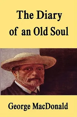 Egy öreg lélek naplója [Keménykötésű kiadás] - The Diary of an Old Soul [Hardcover Edition]