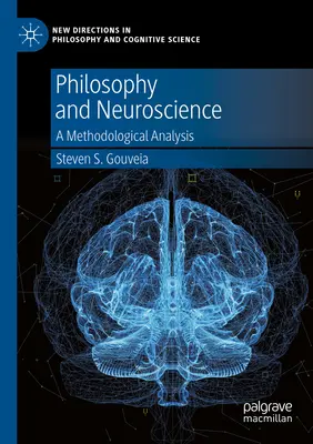 Filozófia és idegtudomány: A Methodological Analysis - Philosophy and Neuroscience: A Methodological Analysis