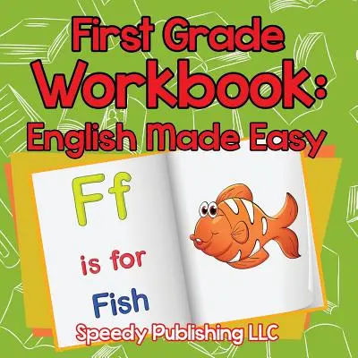 Első osztályos munkafüzet: English Made Easy - First Grade Workbook: English Made Easy