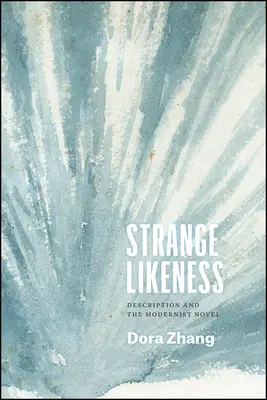 Furcsa hasonlatosság: Description and the Modernist Novel - Strange Likeness: Description and the Modernist Novel