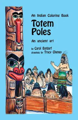 Totemoszlopok színezőkönyv: Egy ősi művészet - Totem Poles Coloring Book: An Ancient Art