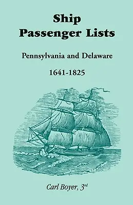 Hajóutas-listák, Pennsylvania és Delaware (1641-1825) - Ship Passenger Lists, Pennsylvania and Delaware (1641-1825)