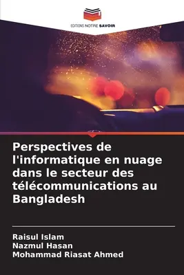 A bangladesi informatika távlatai a távközlési ágazatban - Perspectives de l'informatique en nuage dans le secteur des tlcommunications au Bangladesh