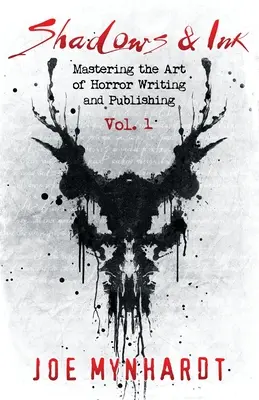 Shadows & Ink: A horrorírás és -kiadás művészetének elsajátítása - Shadows & Ink: Mastering the Art of Horror Writing and Publishing