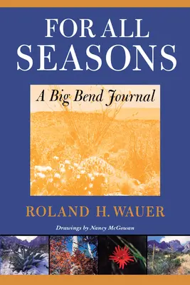 Minden évszakra: A Big Bend Journal - For All Seasons: A Big Bend Journal