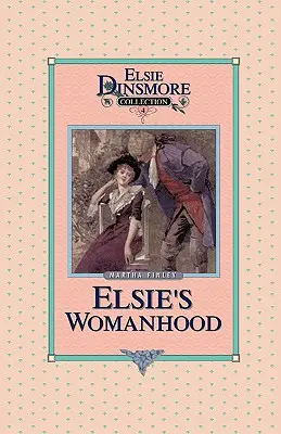 Elsie asszonykora, 4. könyv - Elsie's Womanhood, Book 4