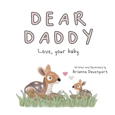 Kedves apuci! Szeretettel, a kisbabád - Dear Daddy: Love, your baby