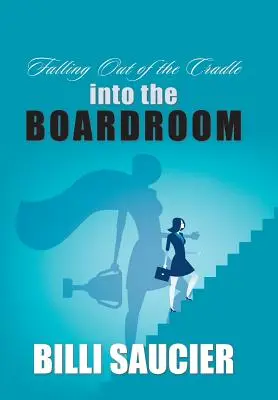 A bölcsőből a tanácsterembe esve - Falling out of the Cradle into the Boardroom