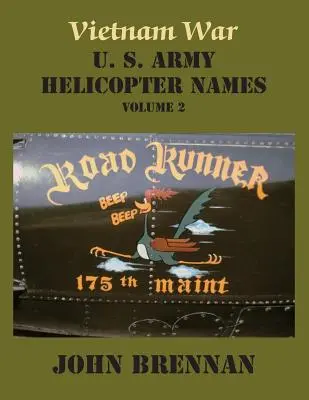 A vietnami háborúban az amerikai hadsereg helikopternevei, 2. kötet - Vietnam War U. S. Army Helicopter Names, Volume 2