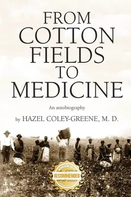 A gyapotföldektől az orvostudományig: Önéletrajz - From Cotton Fields to Medicine: An autobiography