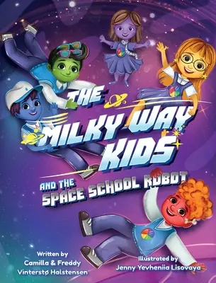 A Tejút gyerekei: És az űriskolai robot - The Milky Way Kids: And the Space School Robot