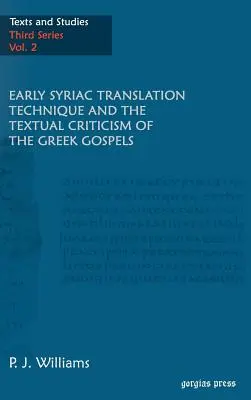 A korai szír fordítási technika és a görög evangéliumok szövegkritikája - Early Syriac Translation Technique & the textual criticism of the Greek Gospels