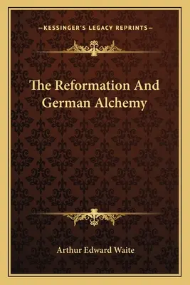 A reformáció és a német alkímia - The Reformation And German Alchemy
