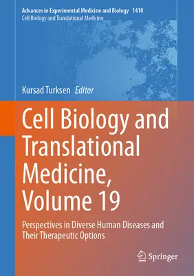 Sejtbiológia és transzlációs orvostudomány, 19. kötet: A különböző emberi betegségek és terápiás lehetőségeik perspektívái - Cell Biology and Translational Medicine, Volume 19: Perspectives in Diverse Human Diseases and Their Therapeutic Options