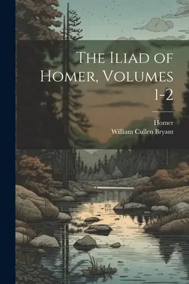 Homérosz Iliászának 1-2. kötete - The Iliad of Homer, Volumes 1-2