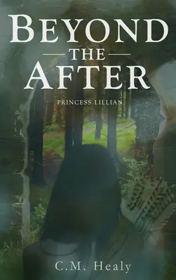 Túl az utána: Lillian hercegnő - Beyond the After: Princess Lillian