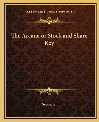 Az Arkánum vagy a részvények és részvénykulcs - The Arcana or Stock and Share Key