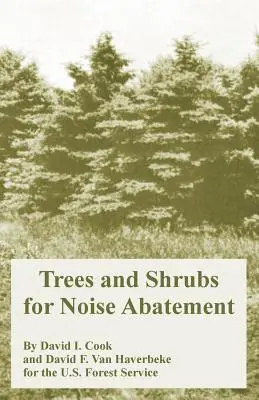 Fák és cserjék a zajcsökkentés érdekében - Trees and Shrubs for Noise Abatement