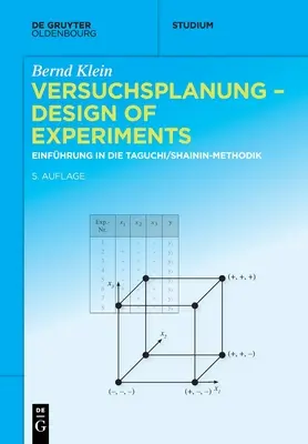 Versuchsplanung - Kísérlettervezés: Einfhrung in Die Taguchi Und Shainin - Methodik - Versuchsplanung - Design of Experiments: Einfhrung in Die Taguchi Und Shainin - Methodik