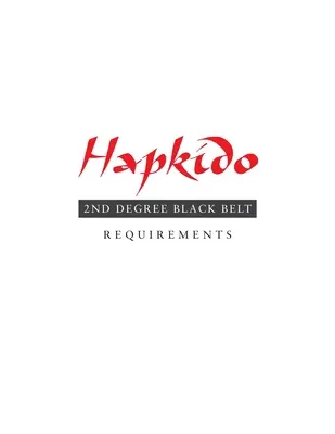 Hapkido: 2. fokozatú fekete öv követelményei - Hapkido: 2nd Degree Black Belt Requirements