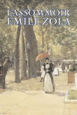 L'Assommoir by Emile Zola, Fikció, Irodalom, Klasszikusok, Klasszikusok - L'Assommoir by Emile Zola, Fiction, Literary, Classics