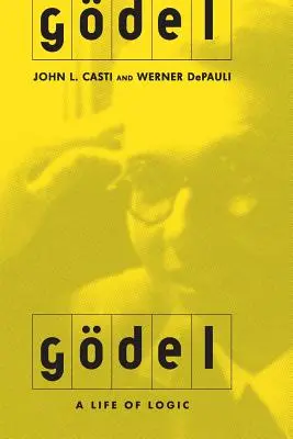 Godel: A logika élete - Godel: A Life of Logic