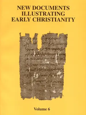 A korai kereszténységet illusztráló új dokumentumok, 6: Az 1980-81-ben megjelent görög feliratok és papiruszok áttekintése - New Documents Illustrating Early Christianity, 6: A Review of the Greek Inscriptions and Papyri Published in 1980-81