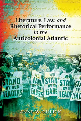 Irodalom, jog és retorikai teljesítmény az antikolonialista Atlanti-óceánban - Literature, Law, and Rhetorical Performance in the Anticolonial Atlantic