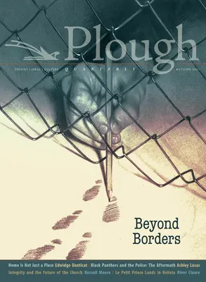 Plough Quarterly 29. szám - Határokon túl - Plough Quarterly No. 29 - Beyond Borders