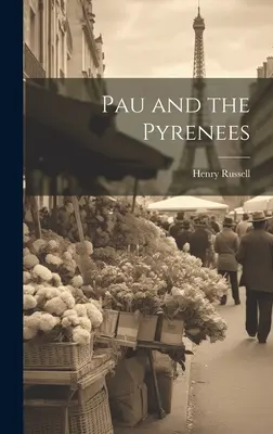 Pau és a Pireneusok - Pau and the Pyrenees