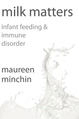 Milk Matters: Csecsemőtáplálás és immunrendszeri zavarok - Milk Matters: Infant feeding & immune disorder